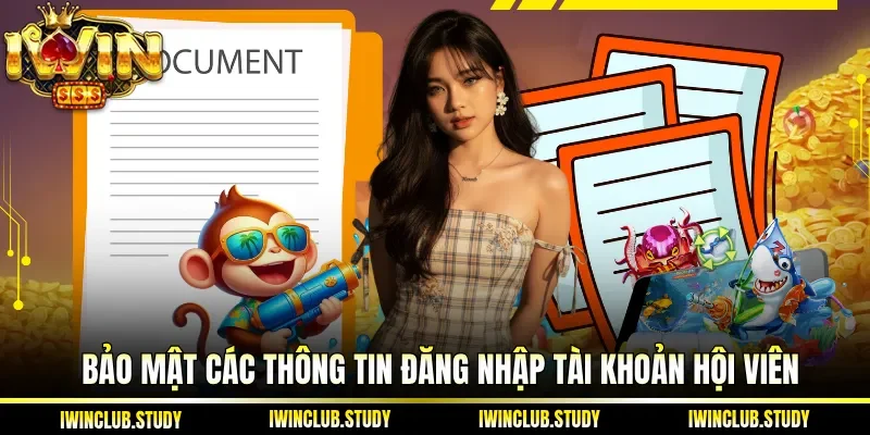 Bảo mật các thông tin đăng nhập tài khoản hội viên