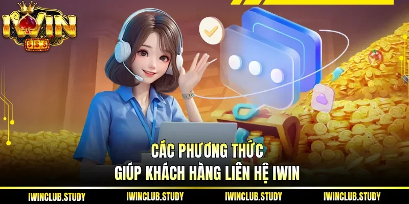 Các phương thức giúp khách hàng liên hệ IWIN