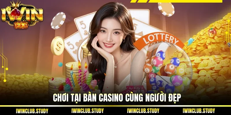 Chơi tại bàn casino cùng người đẹp