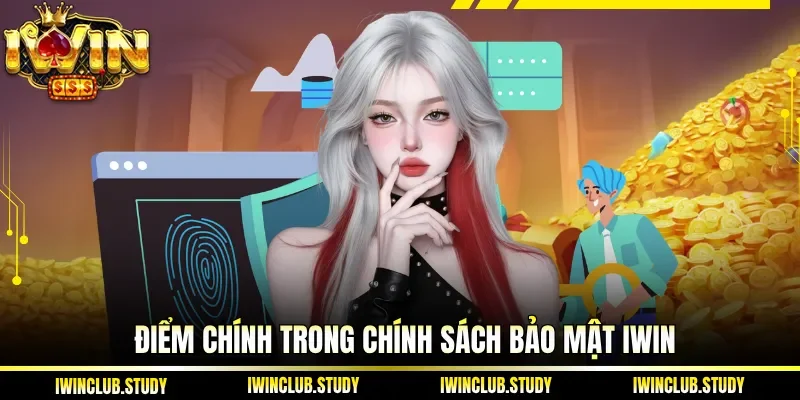 Điểm chính trong chính sách bảo mật IWIN