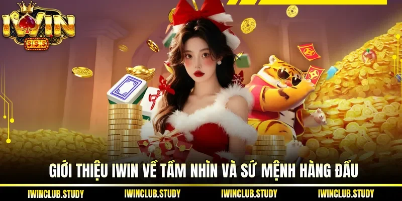 Giới thiệu IWIN về tầm nhìn và sứ mệnh hàng đầu