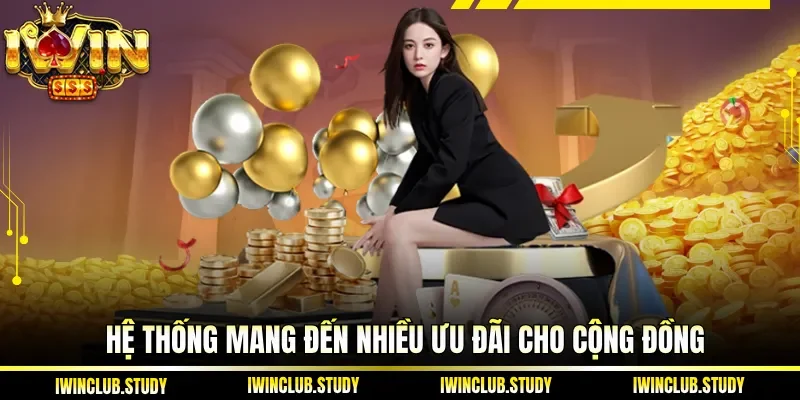 Hệ thống mang đến nhiều ưu đãi cho cộng đồng