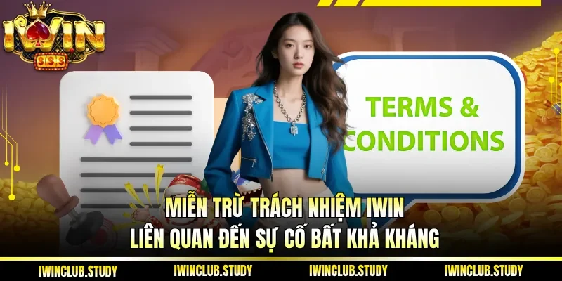 Miễn trừ trách nhiệm IWIN liên quan đến sự cố bất khả kháng
