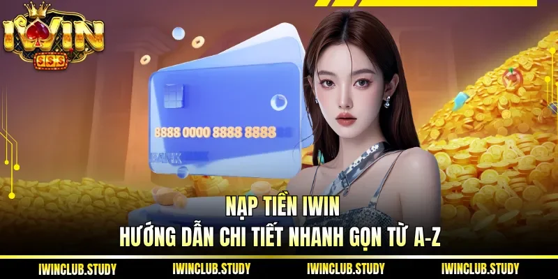 Nạp Tiền IWIN