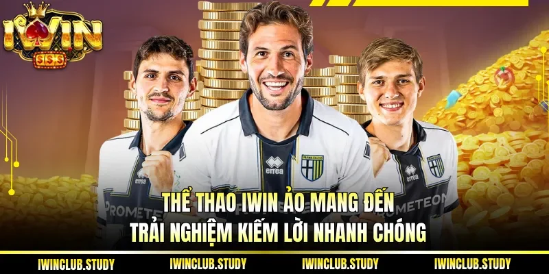 Thể thao IWIN ảo mang đến trải nghiệm kiếm lời nhanh chóng