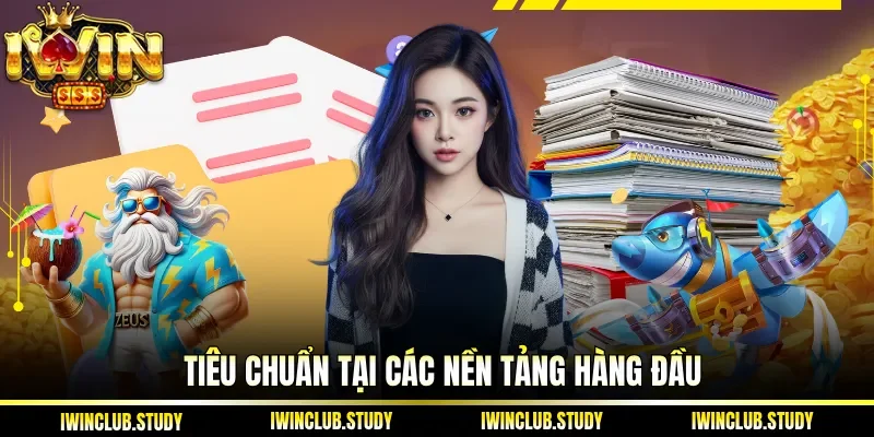 Tiêu chuẩn tại các nền tảng hàng đầu